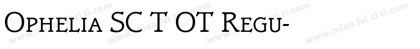 Ophelia SC T OT Regu字体转换